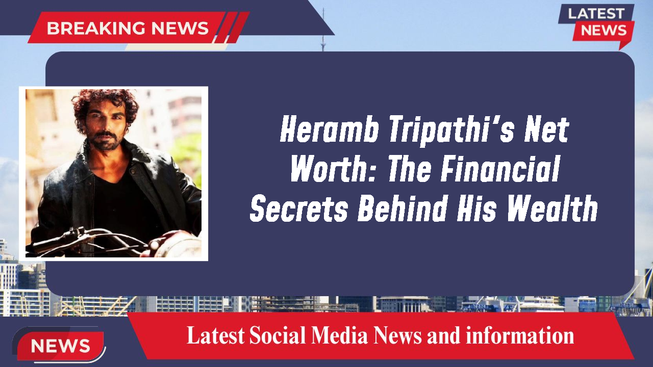 Heramb Tripathi networth