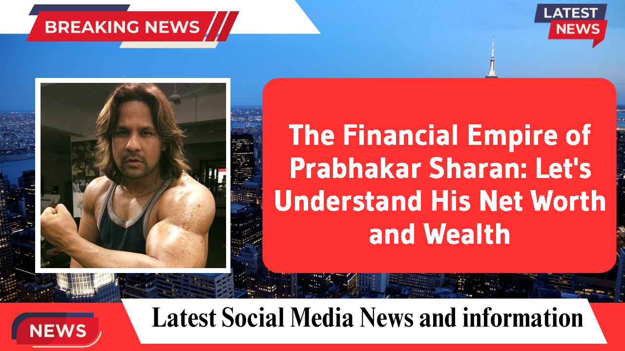 Prabhakar Sharan networth
