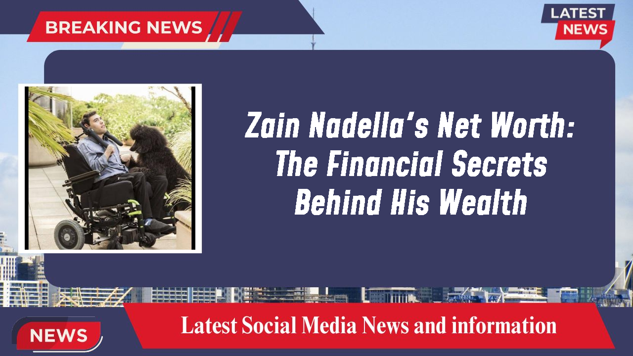 Zain Nadella networth