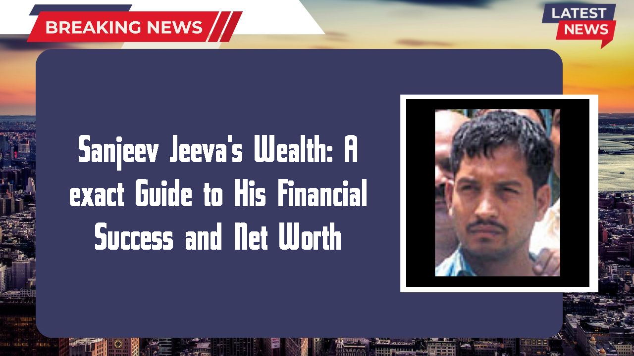 Sanjeev Jeeva networth