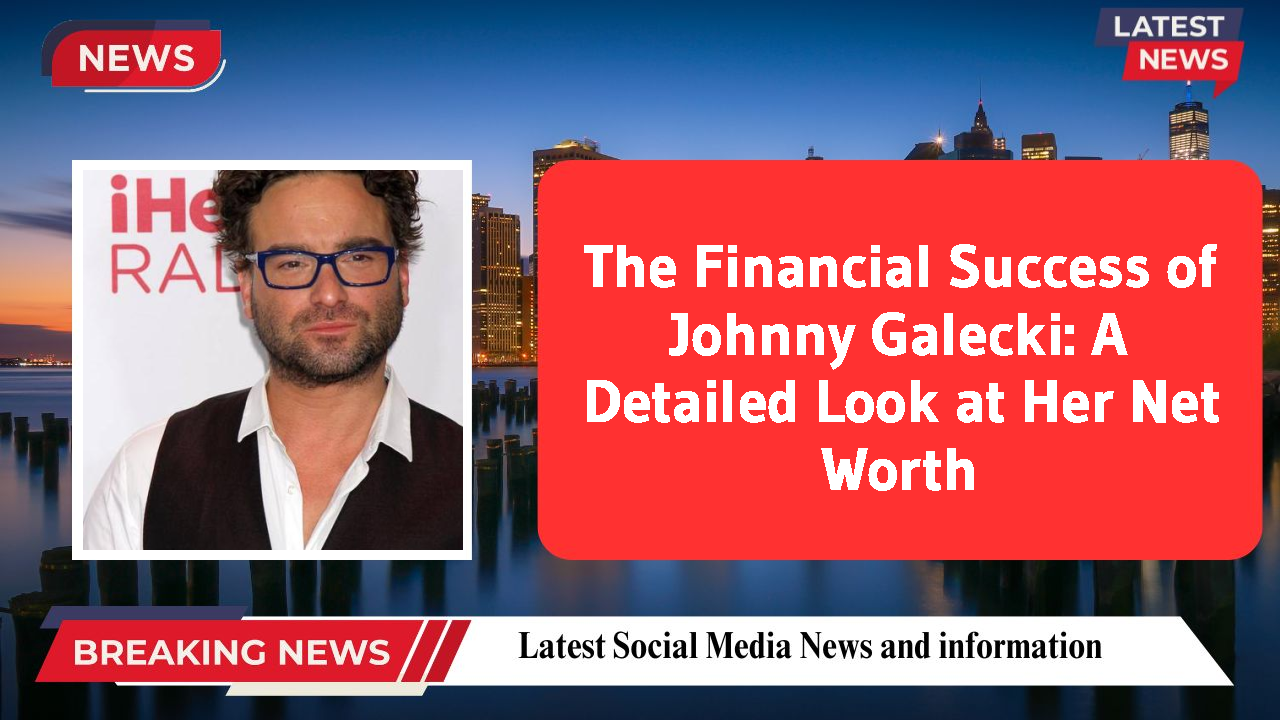 Johnny Galecki networth