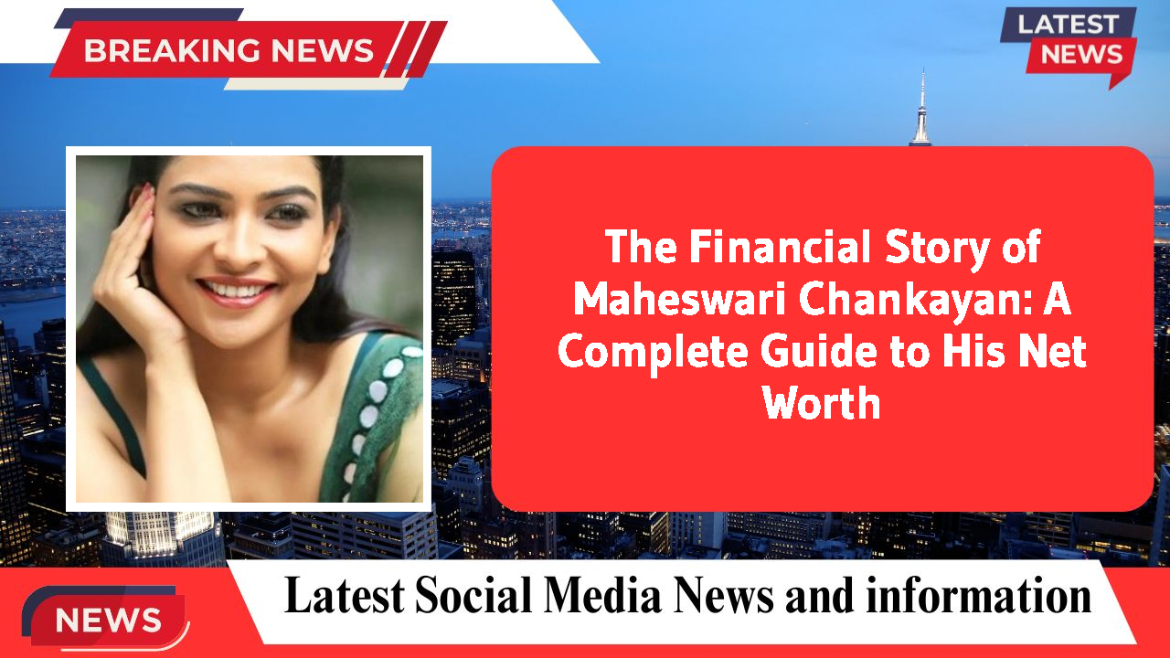 Maheswari Chankayan networth