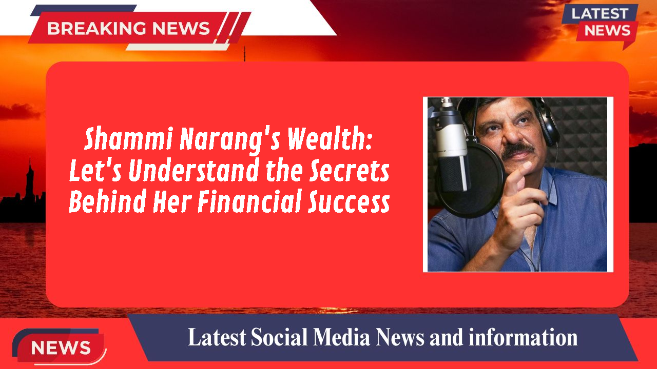 Shammi Narang networth
