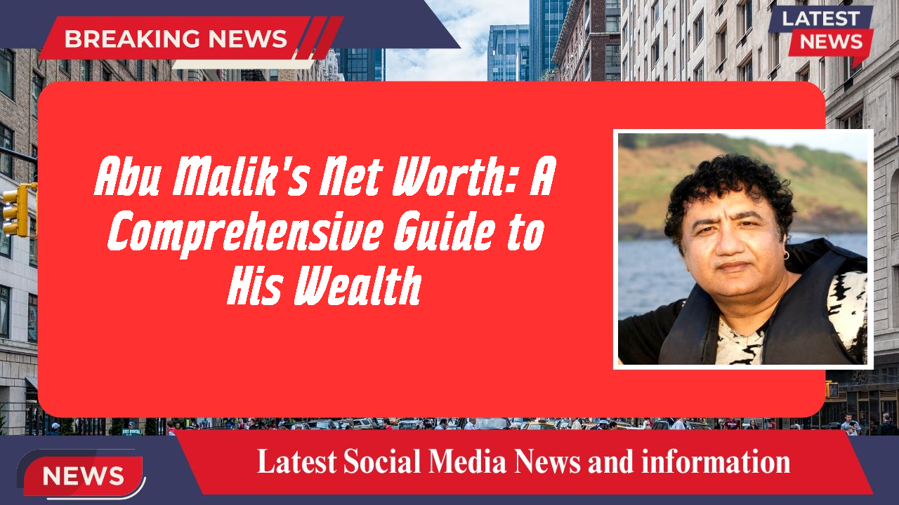 Abu Malik networth