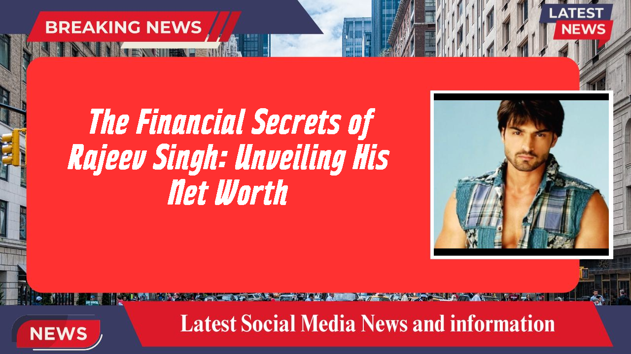 Rajeev Singh networth