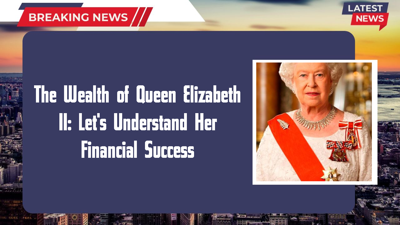 Queen Elizabeth II networth