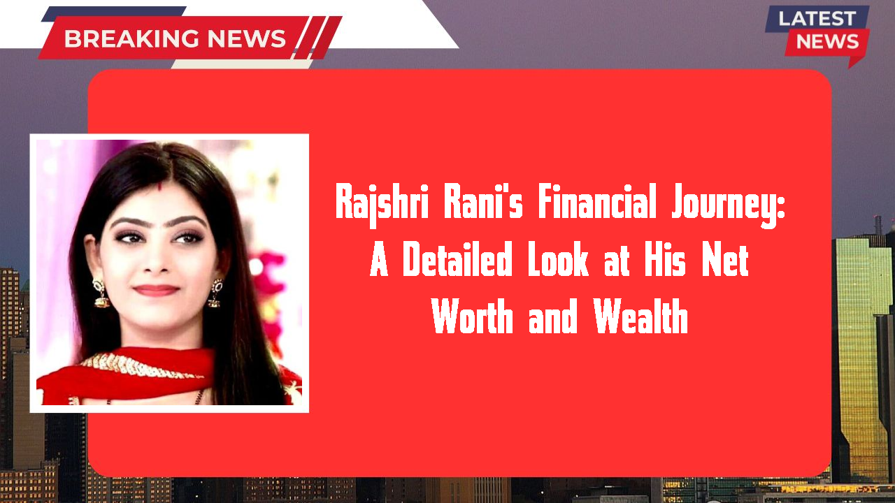 Rajshri Rani networth