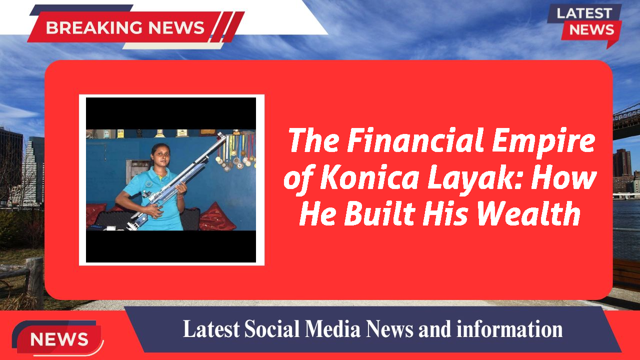 Konica Layak networth