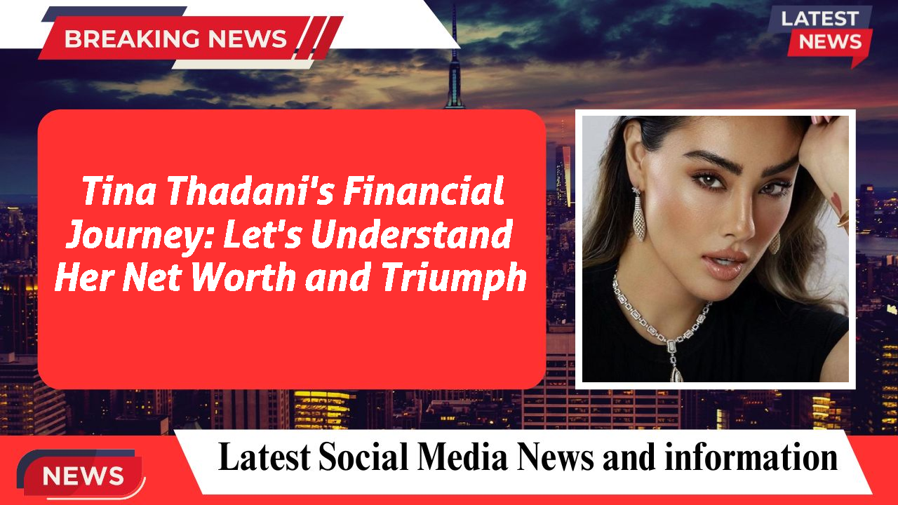 Tina Thadani networth