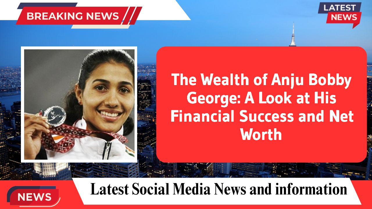 Anju Bobby George networth