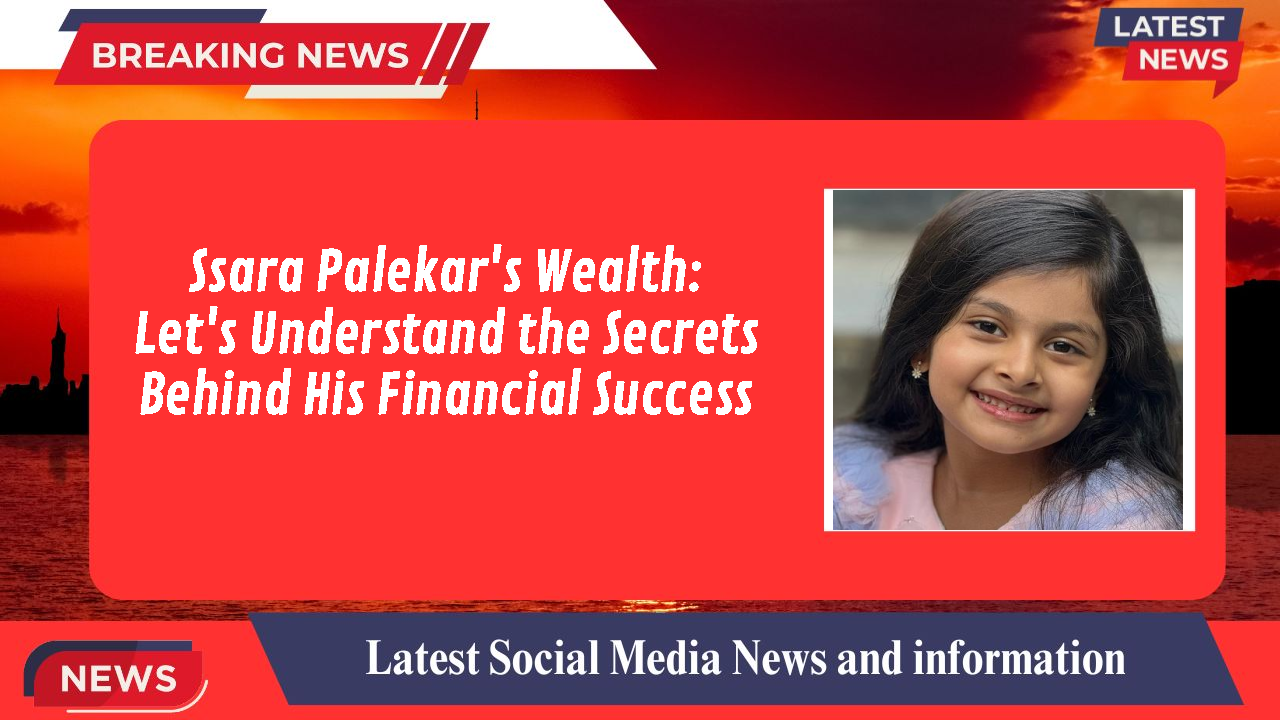 Ssara Palekar networth