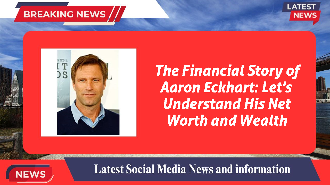Aaron Eckhart networth