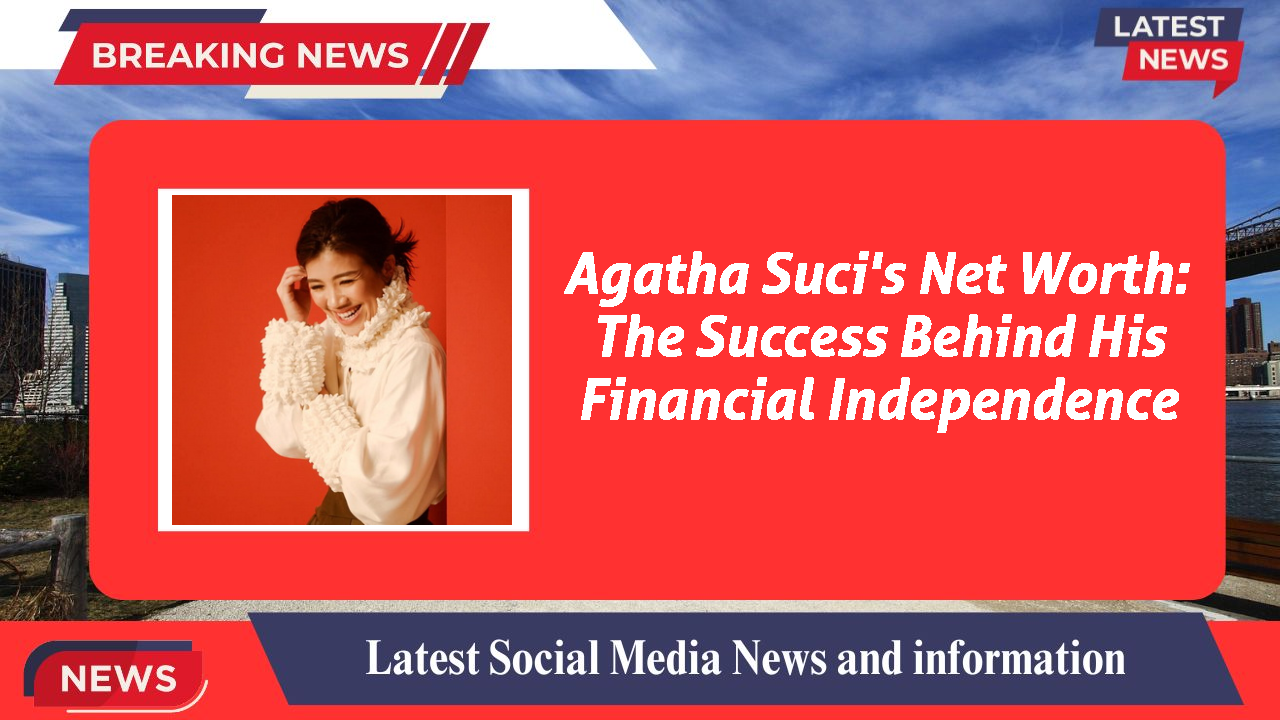 Agatha Suci networth
