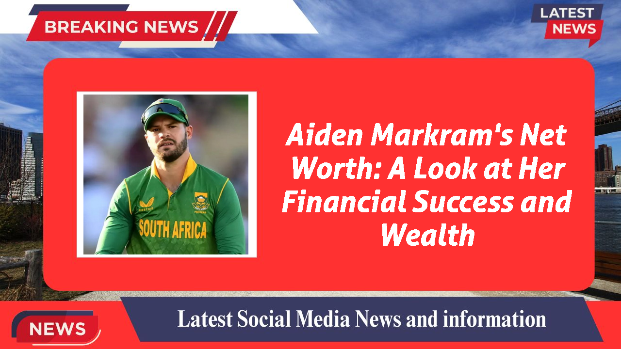 Aiden Markram networth