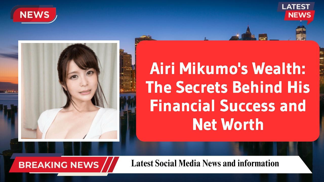 Airi Mikumo networth
