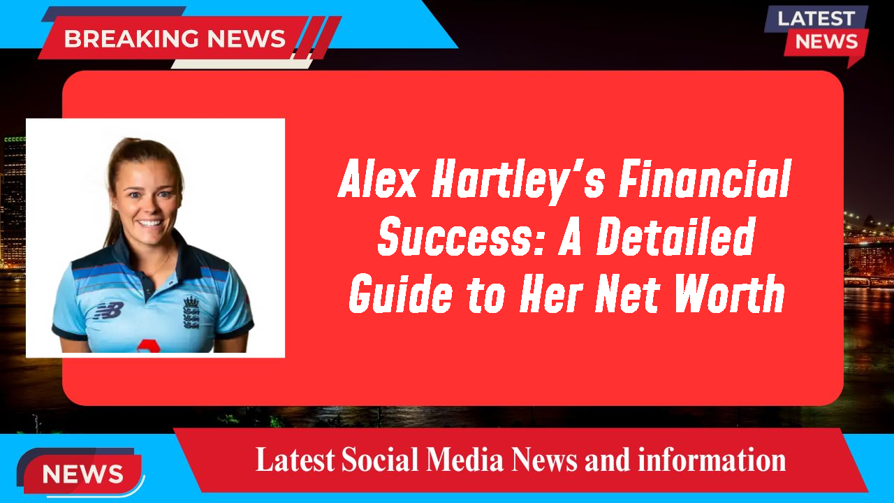 Alex Hartley networth