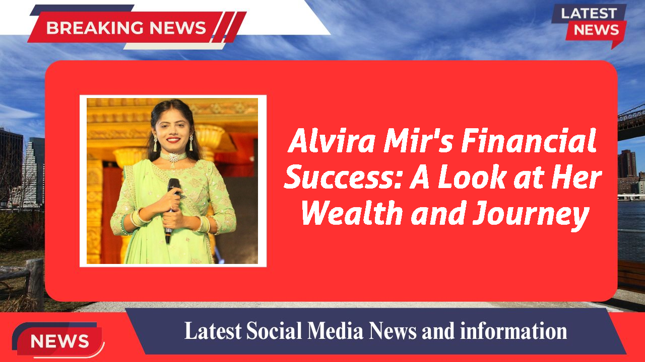 Alvira Mir networth