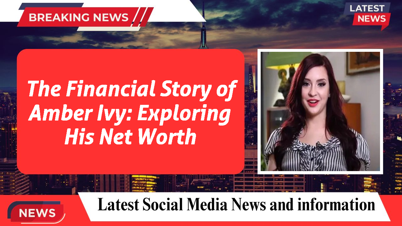 Amber Ivy networth