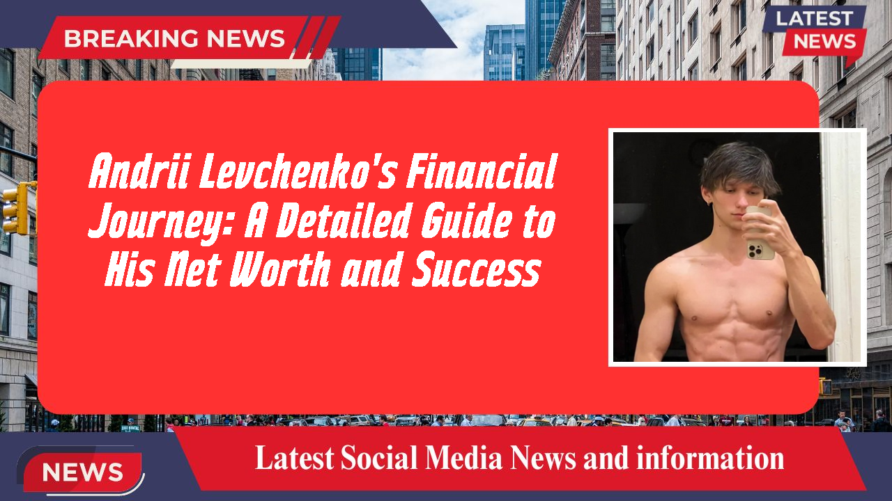 Andrii Levchenko networth