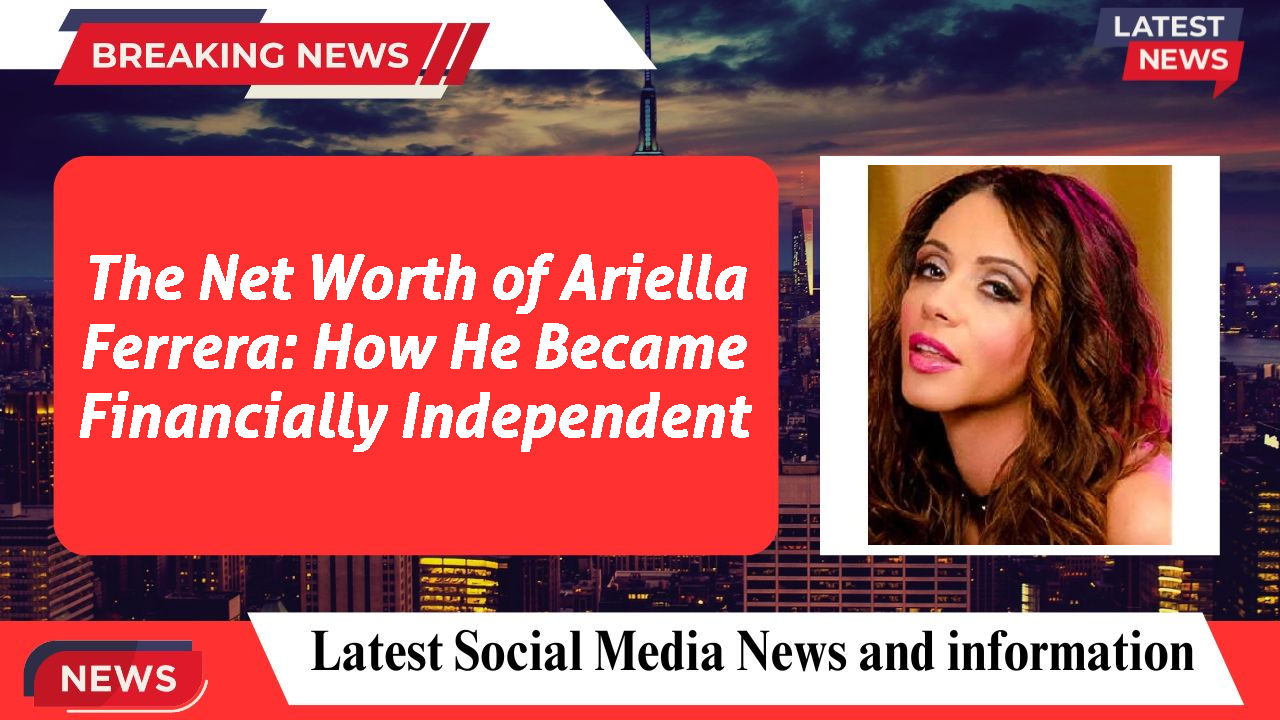Ariella Ferrera networth