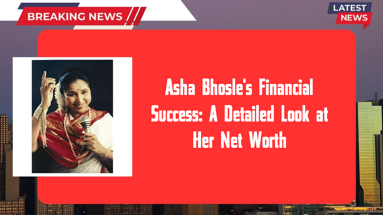 Asha Bhosle networth