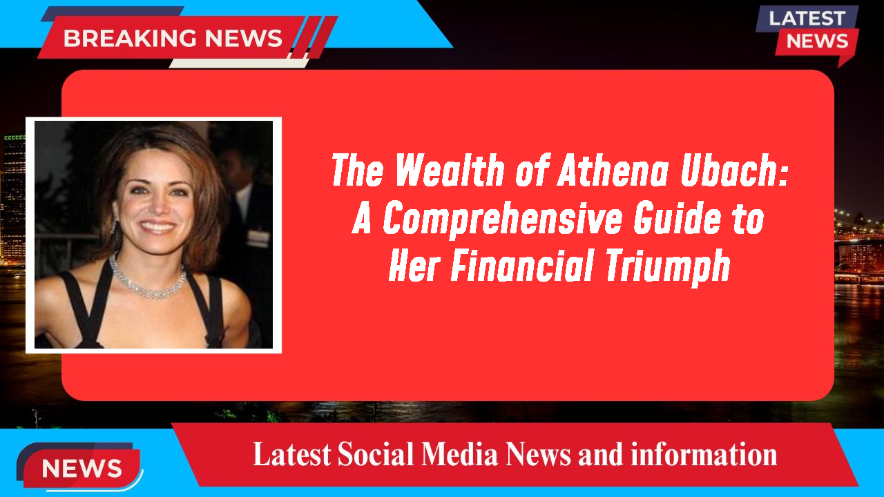 Athena Ubach networth