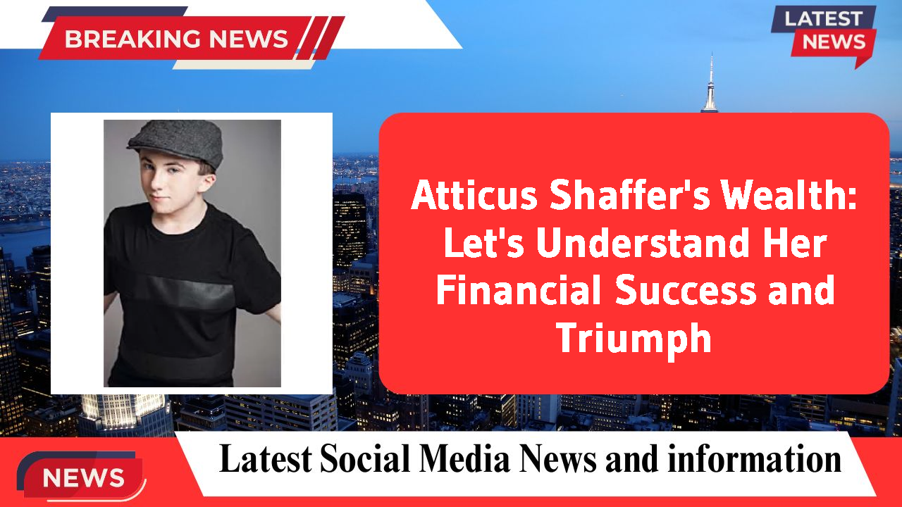 Atticus Shaffer networth