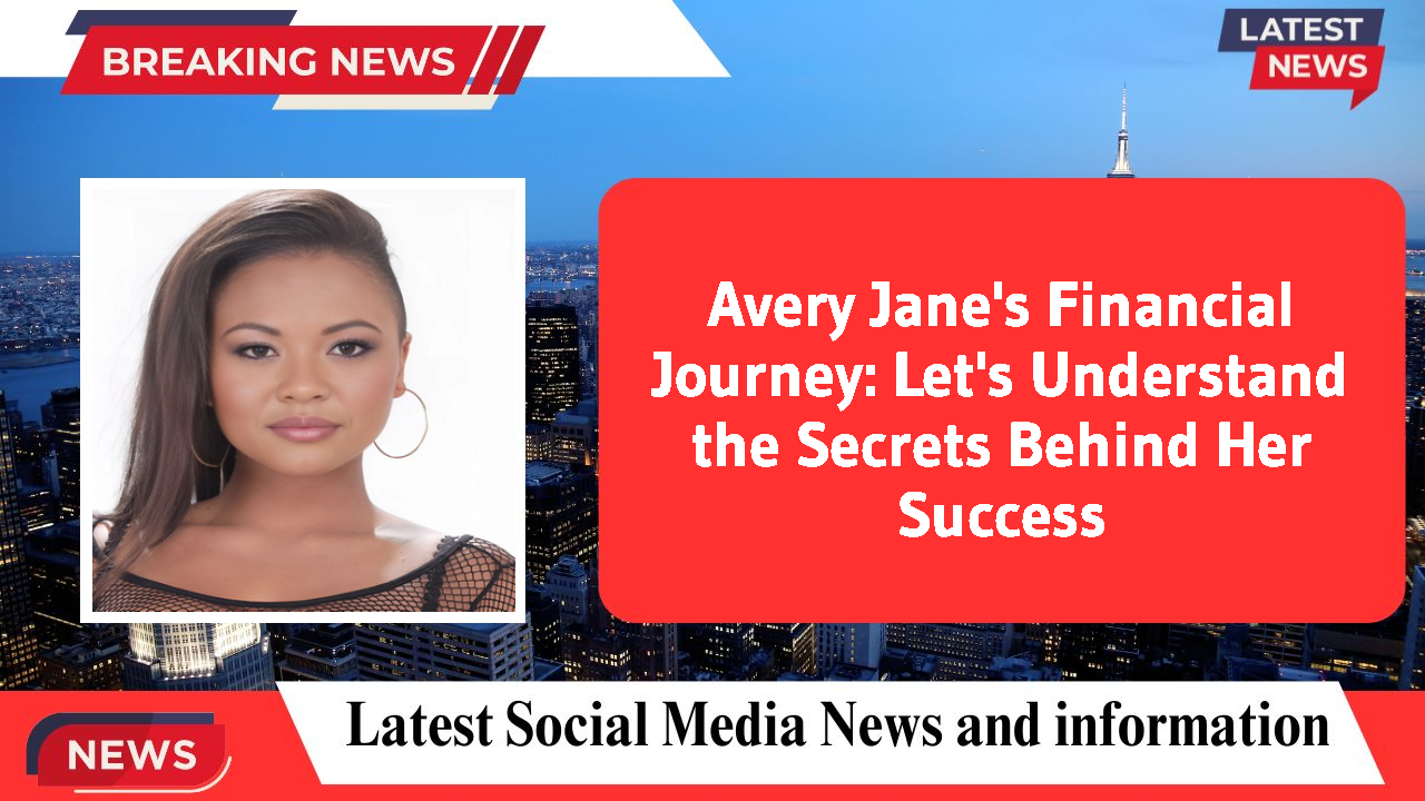 Avery Jane networth