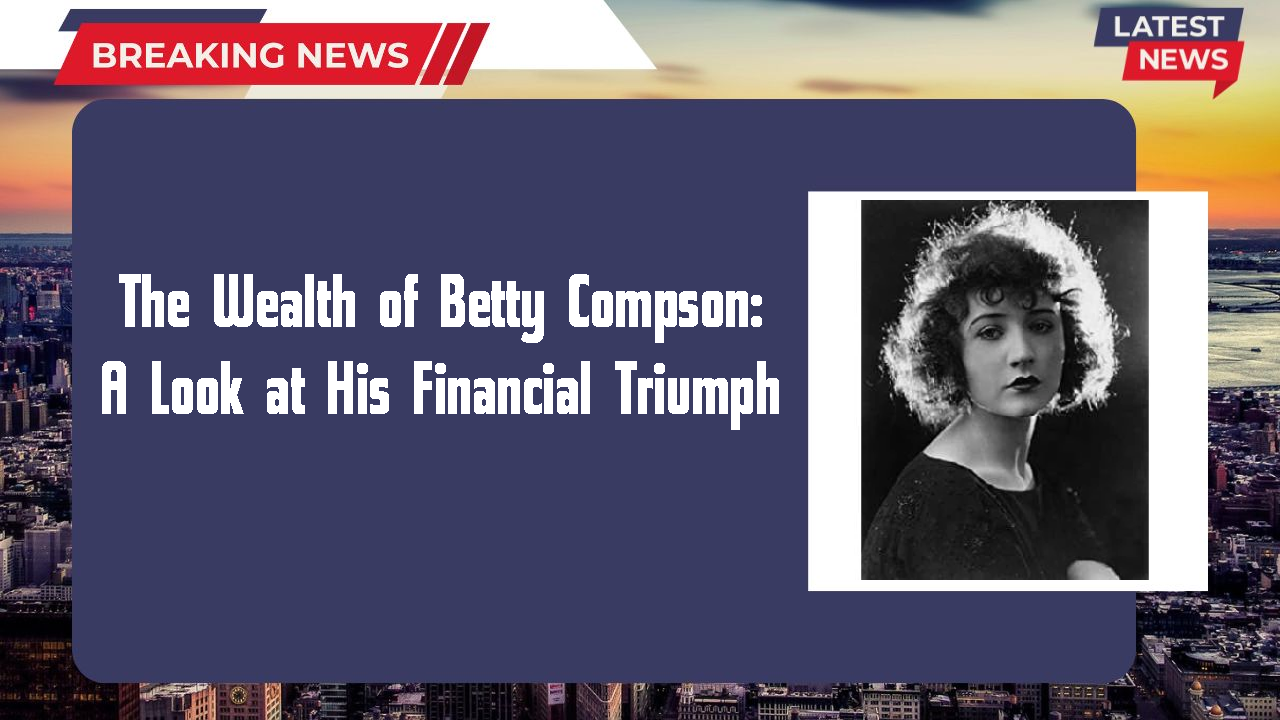 Betty Compson networth