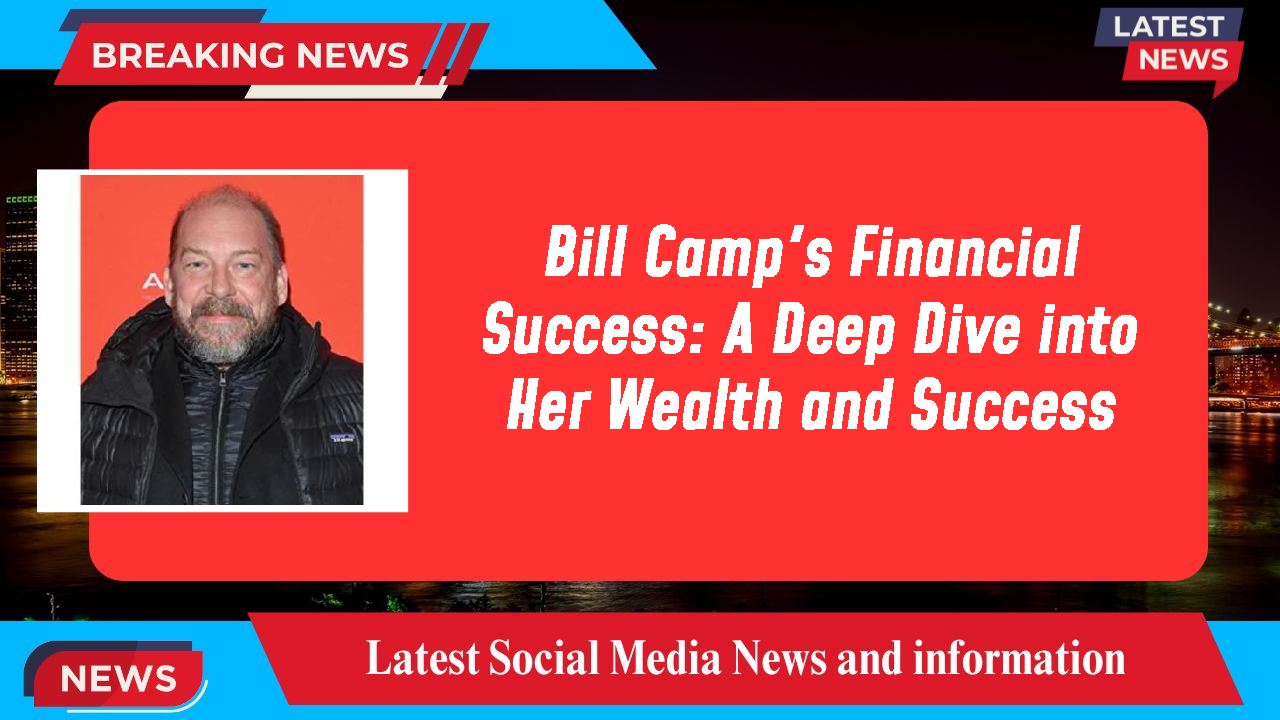 Bill Camp networth