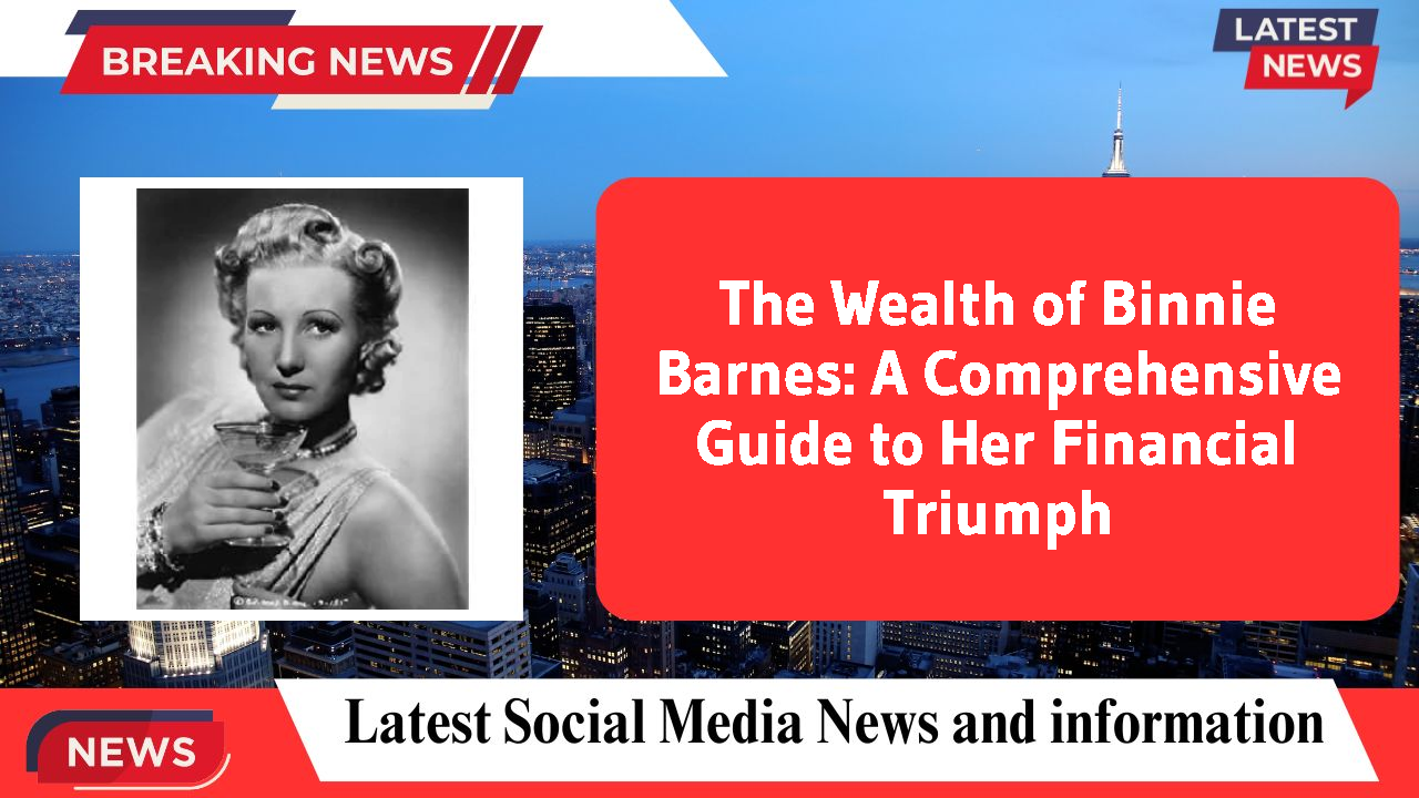 Binnie Barnes networth