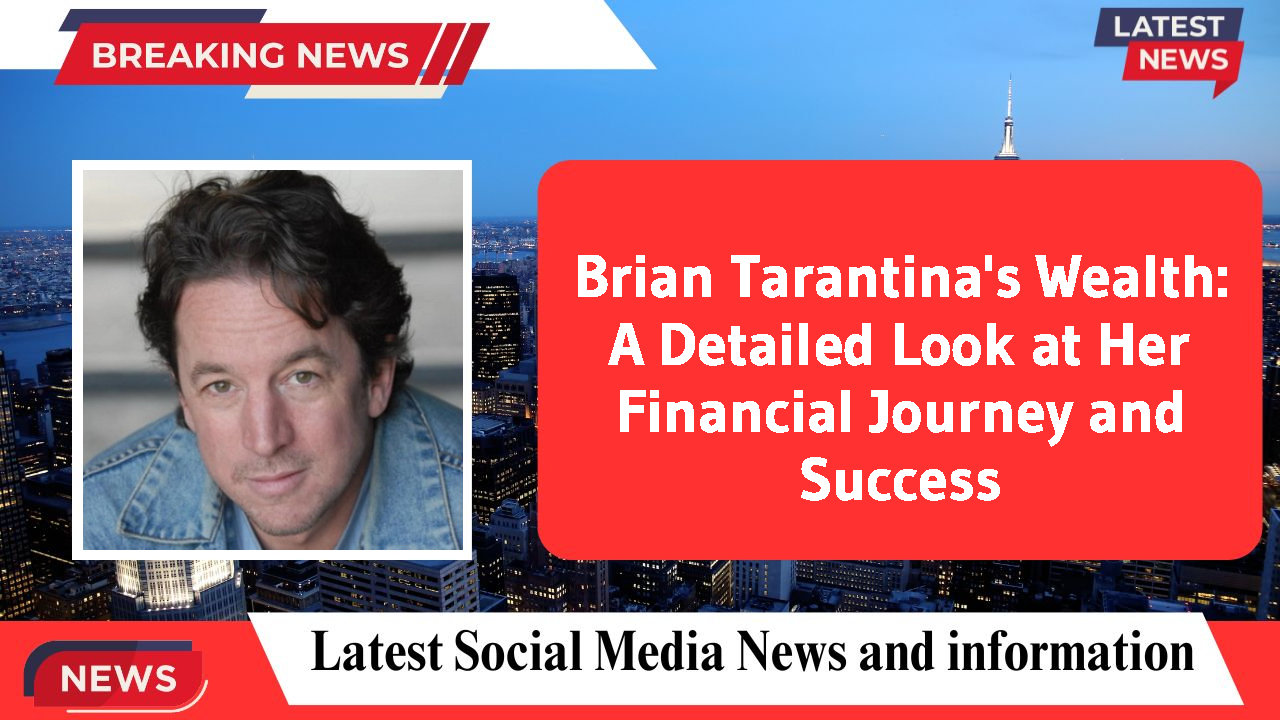 Brian Tarantina networth
