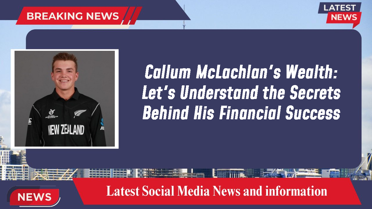 Callum McLachlan networth