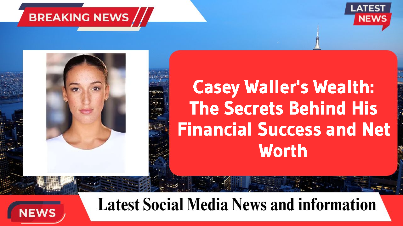 Casey Waller networth