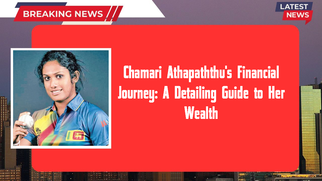 Chamari Athapaththu networth