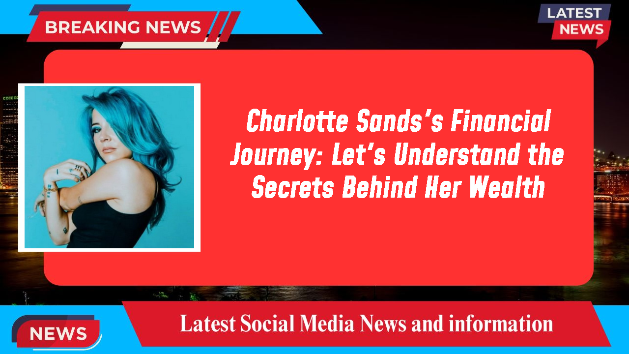 Charlotte Sands networth