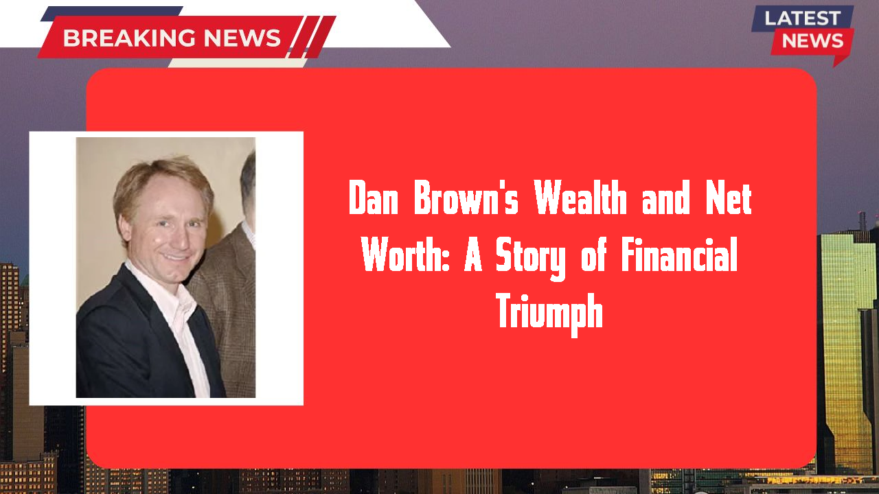 Dan Brown networth