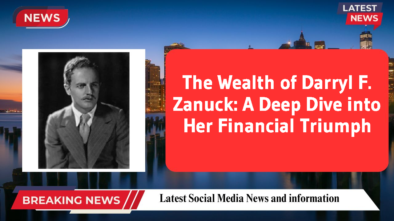 Darryl F. Zanuck networth