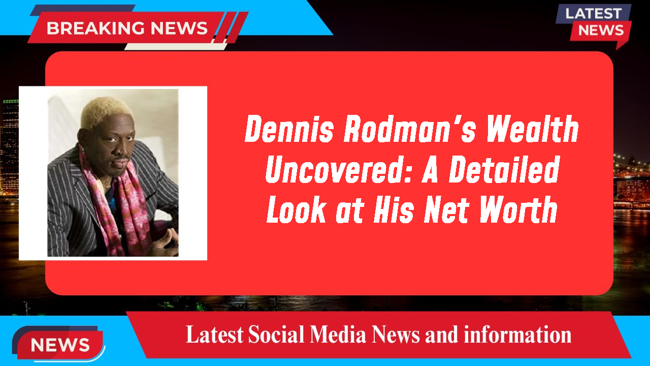 Dennis Rodman networth