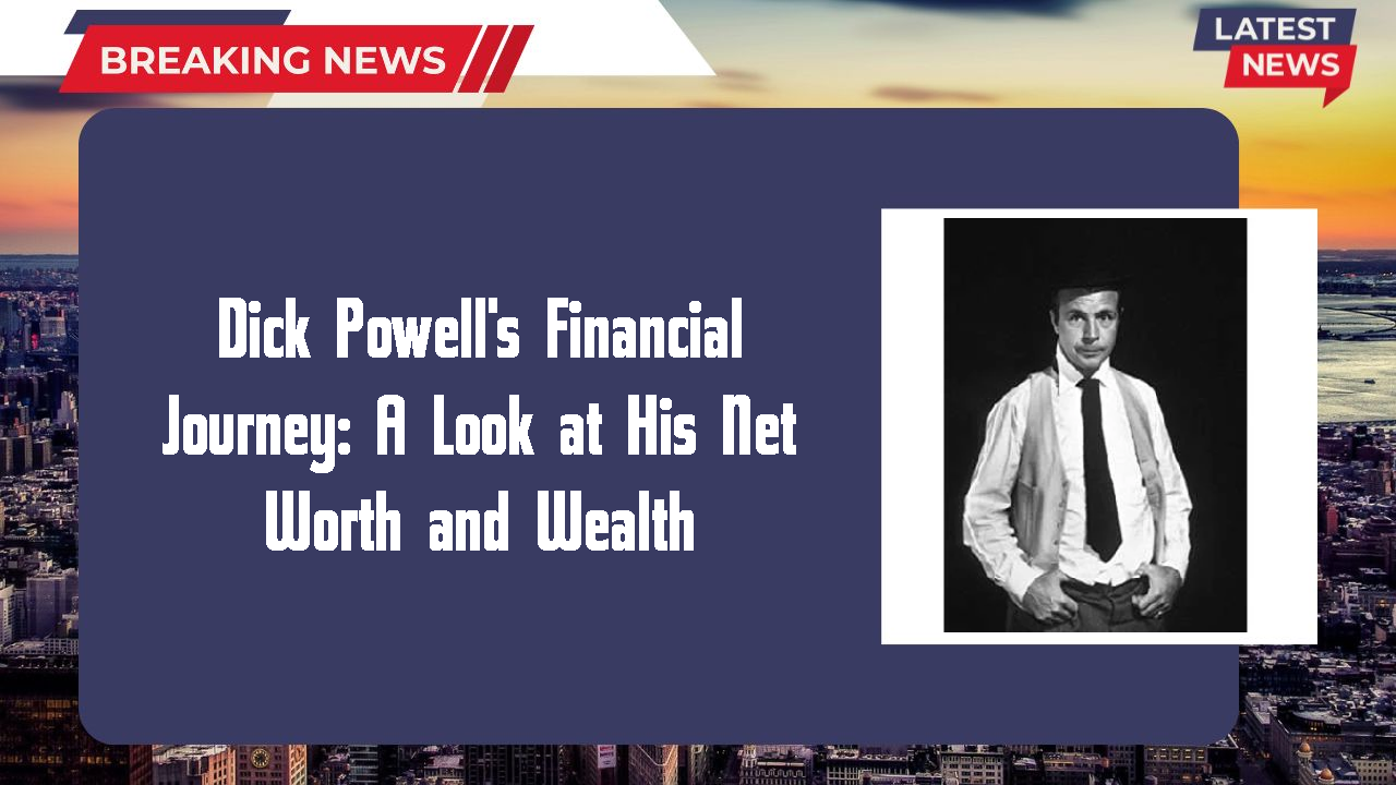 Dick Powell networth