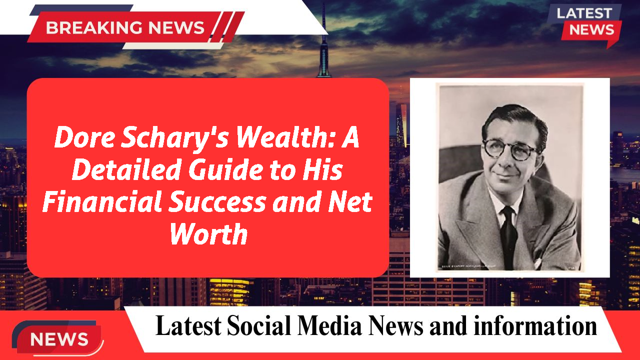Dore Schary networth