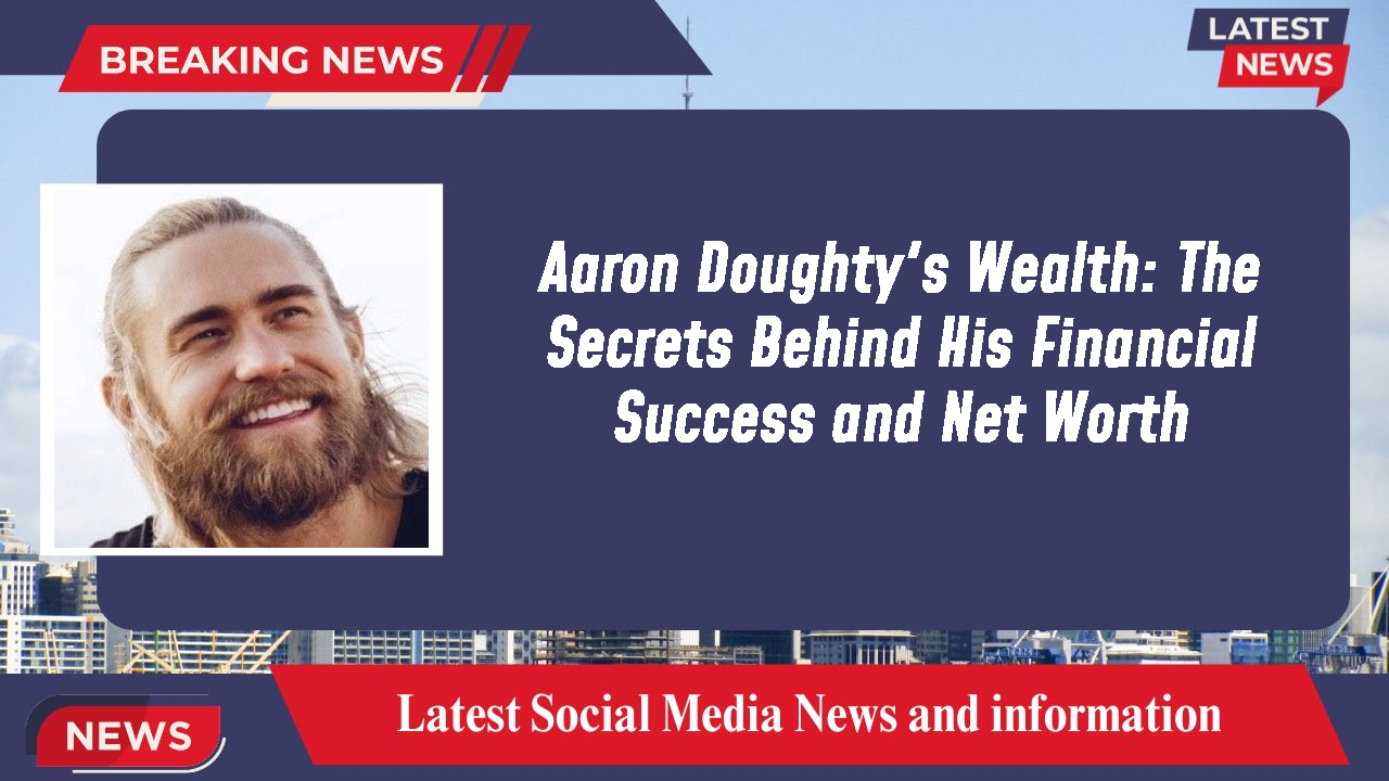 Aaron Doughty networth