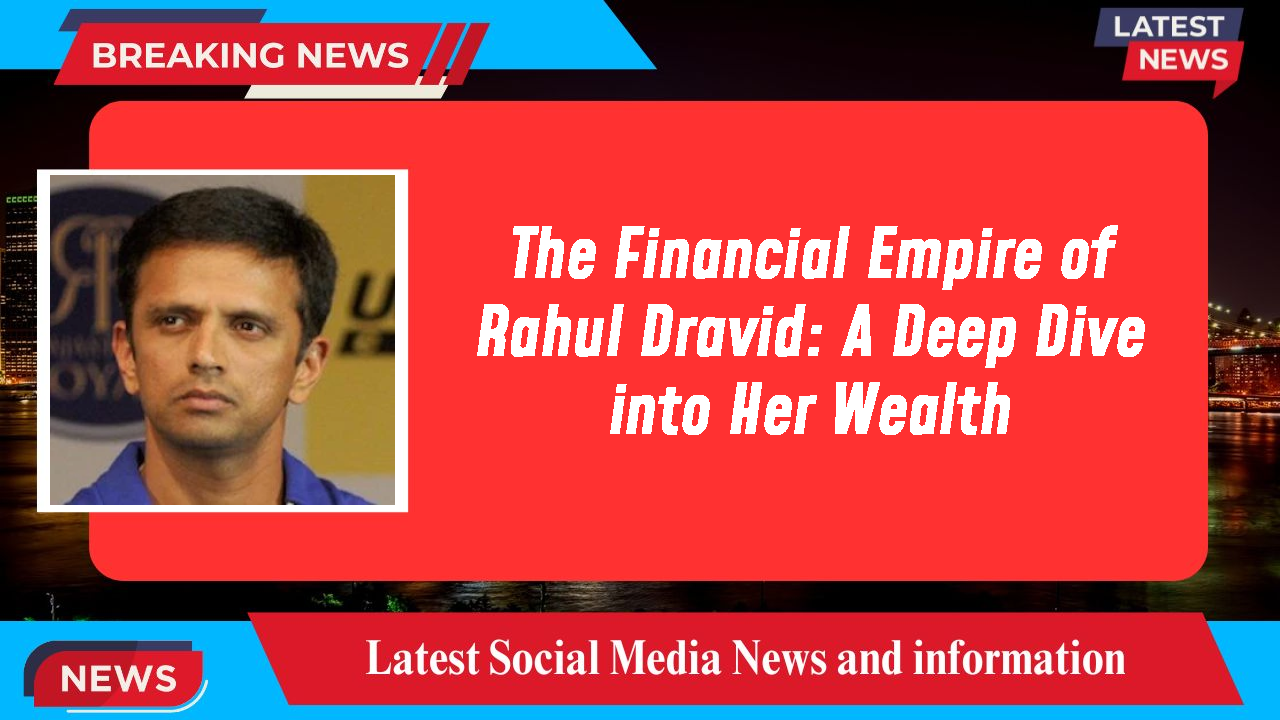 Rahul Dravid networth