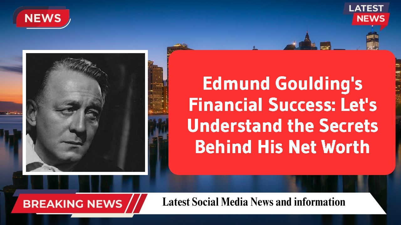 Edmund Goulding networth