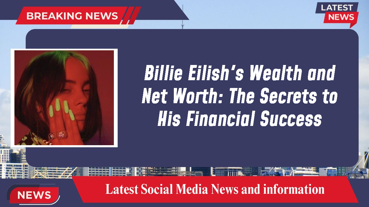 Billie Eilish networth