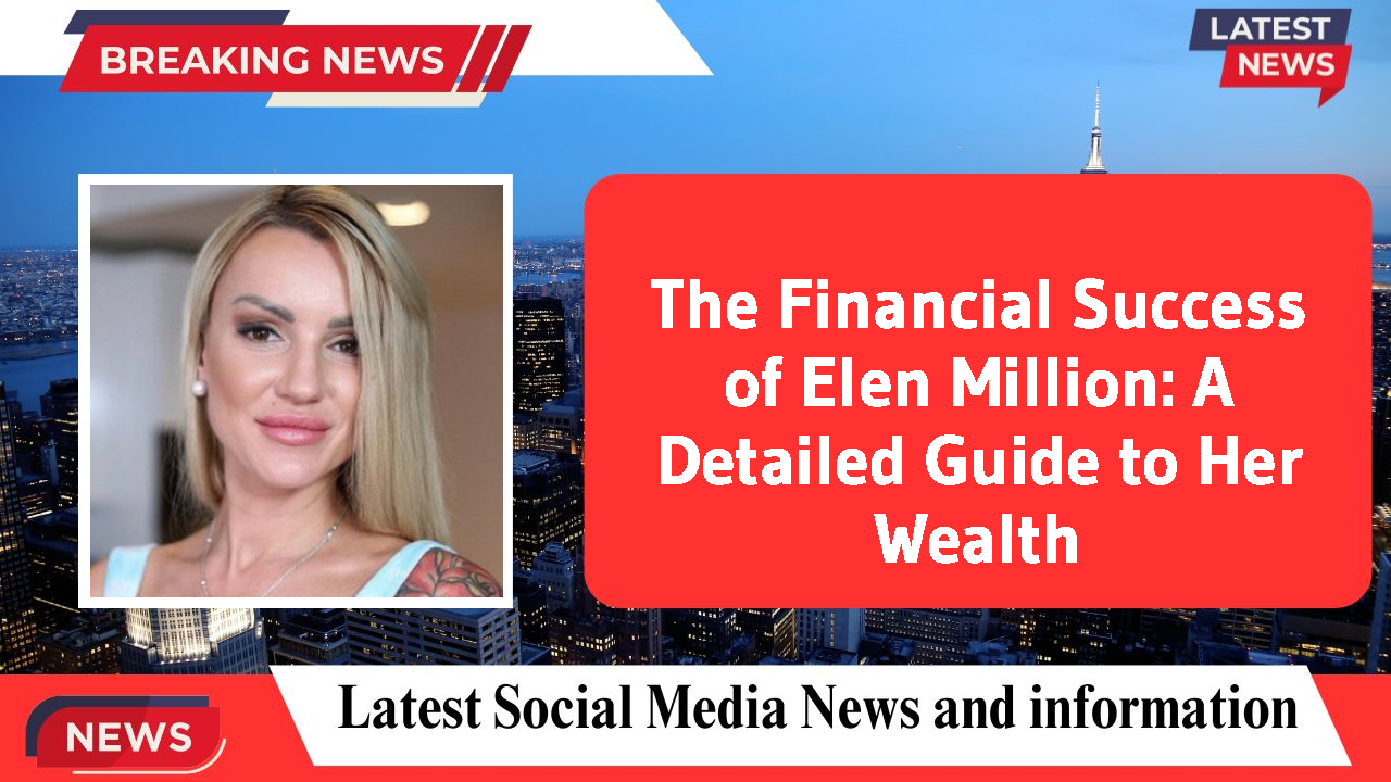 Elen Million networth