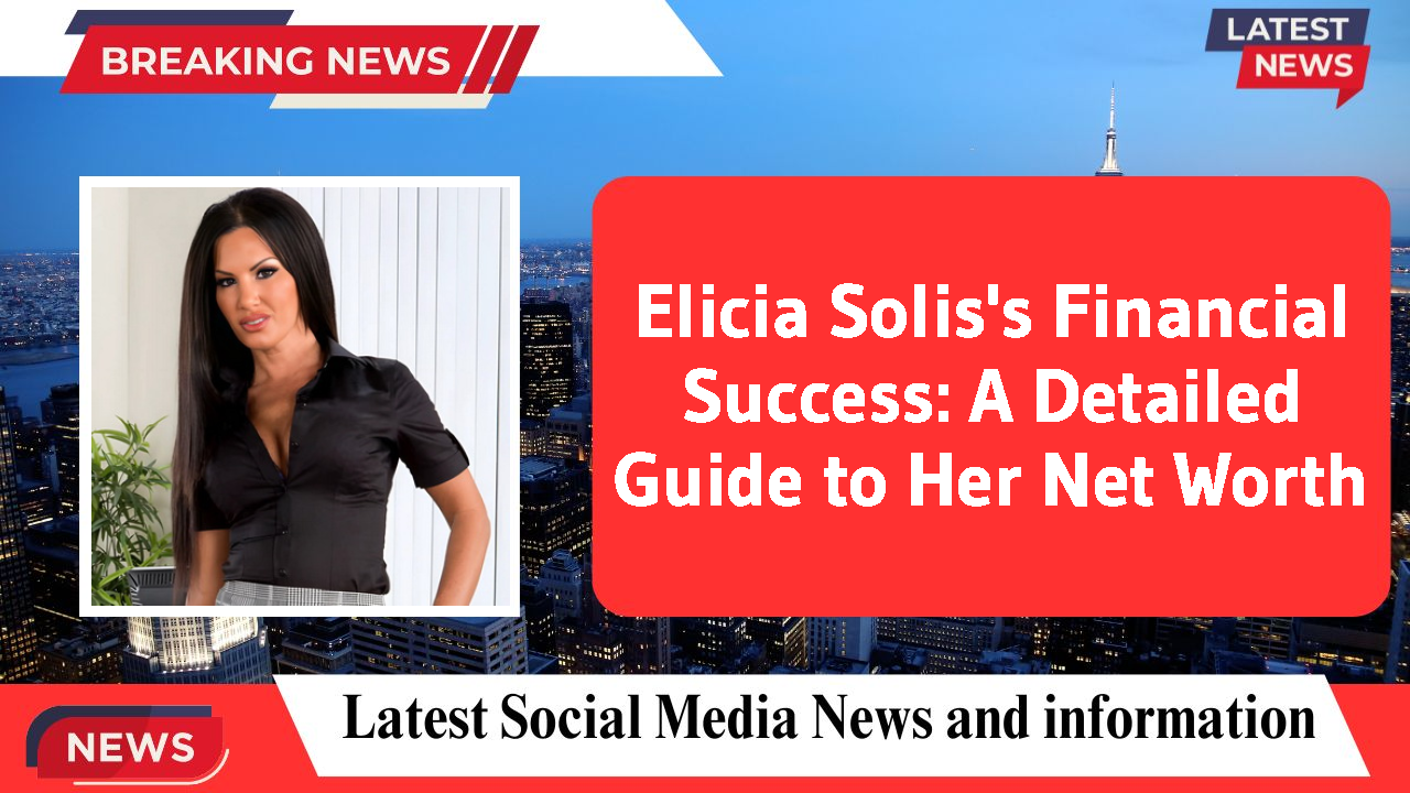 Elicia Solis networth