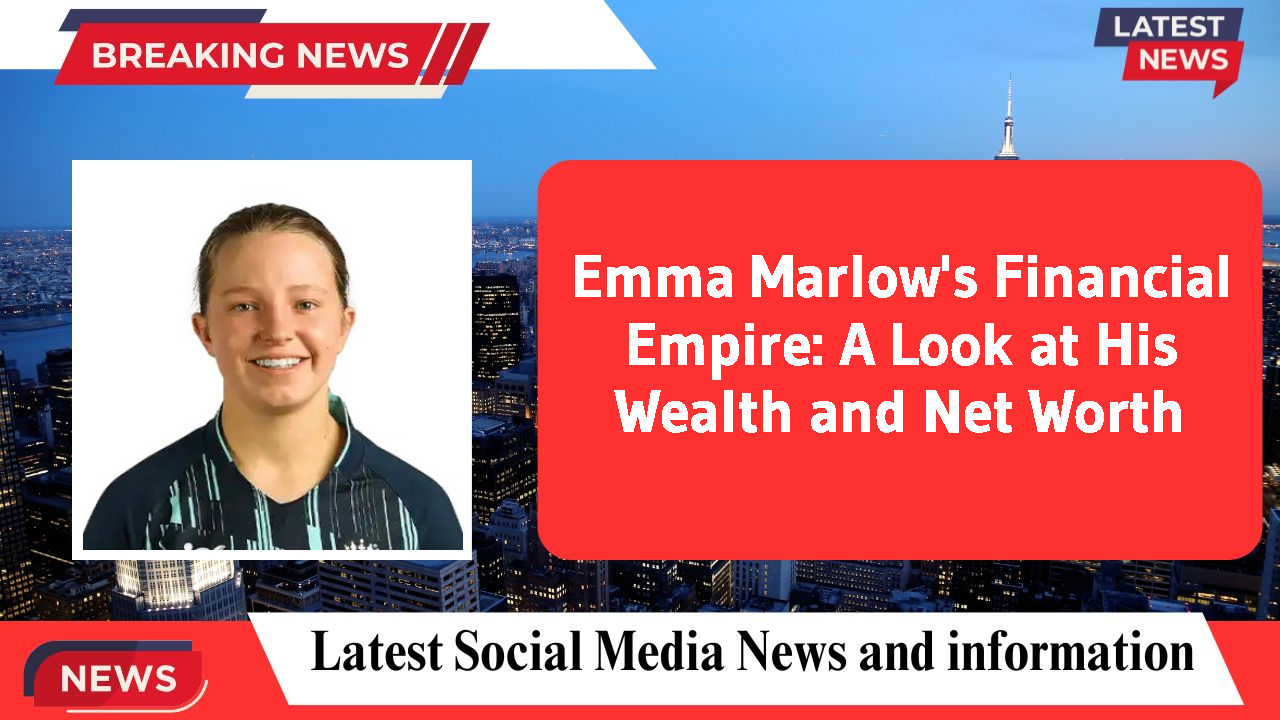 Emma Marlow networth
