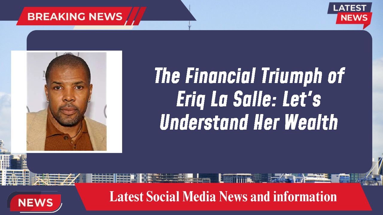 Eriq La Salle networth