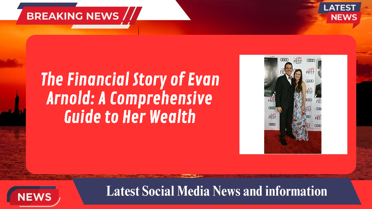 Evan Arnold networth